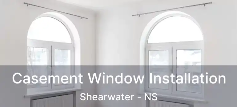  Casement Window Installation Shearwater - NS