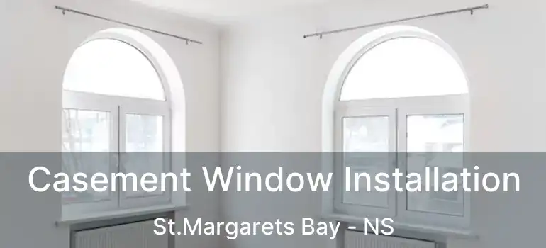  Casement Window Installation St.Margarets Bay - NS