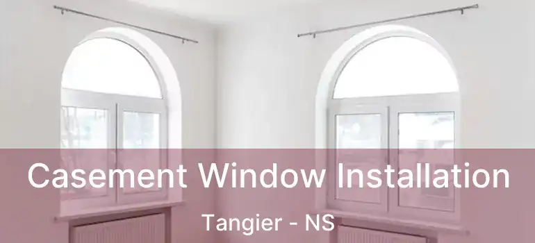  Casement Window Installation Tangier - NS