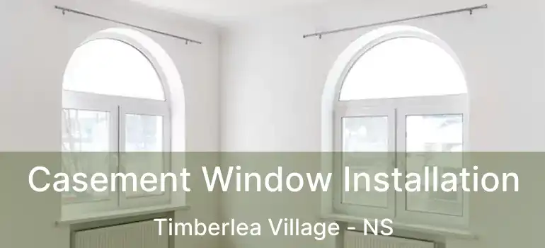  Casement Window Installation Timberlea Village - NS