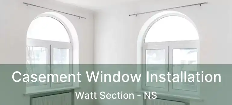  Casement Window Installation Watt Section - NS