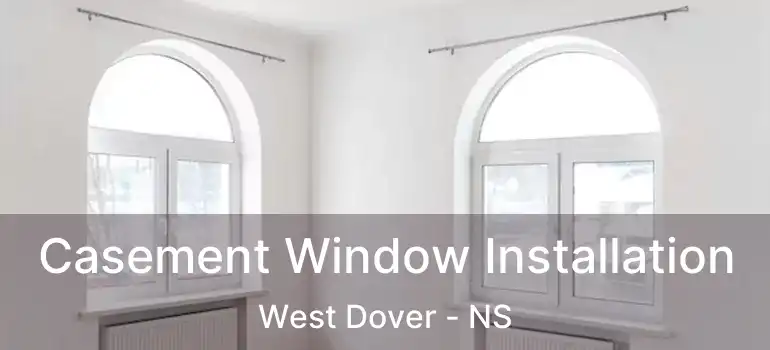  Casement Window Installation West Dover - NS