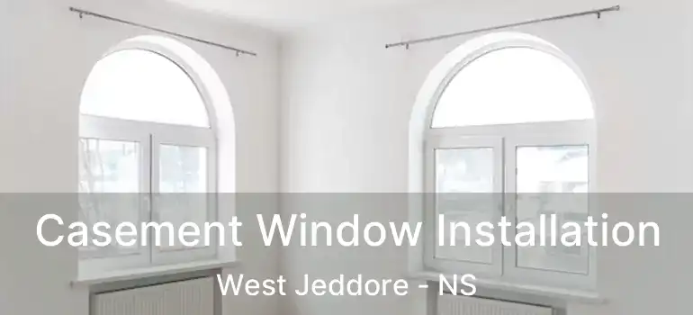  Casement Window Installation West Jeddore - NS