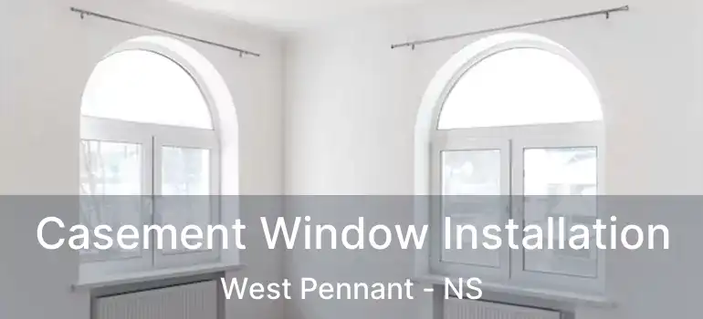  Casement Window Installation West Pennant - NS