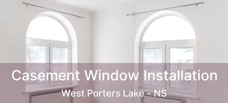  Casement Window Installation West Porters Lake - NS