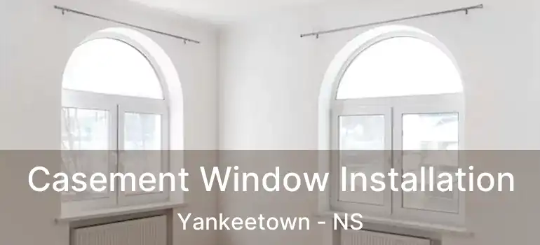  Casement Window Installation Yankeetown - NS