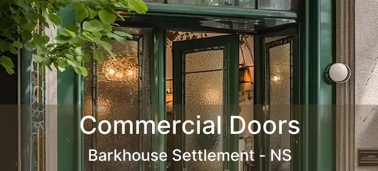  Commercial Doors Barkhouse Settlement - NS