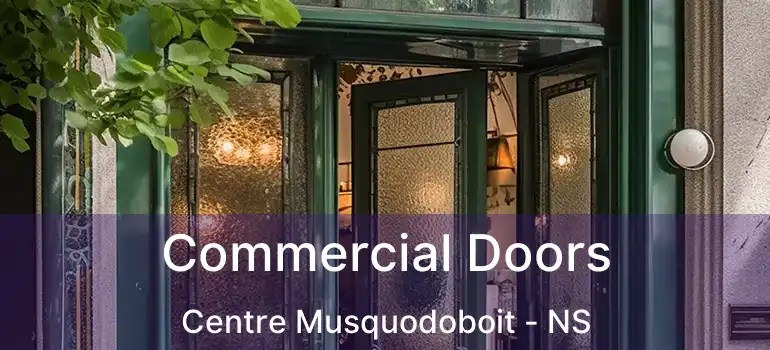  Commercial Doors Centre Musquodoboit - NS