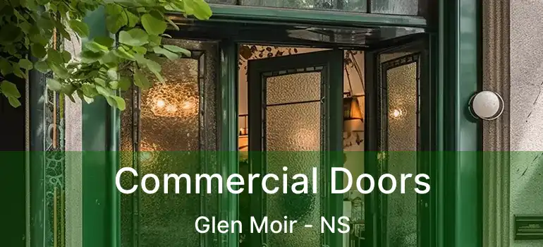  Commercial Doors Glen Moir - NS