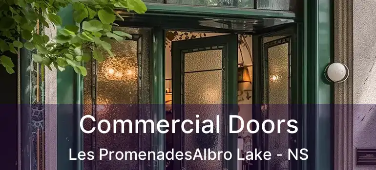  Commercial Doors Les PromenadesAlbro Lake - NS