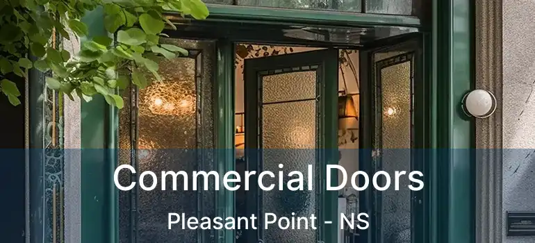  Commercial Doors Pleasant Point - NS