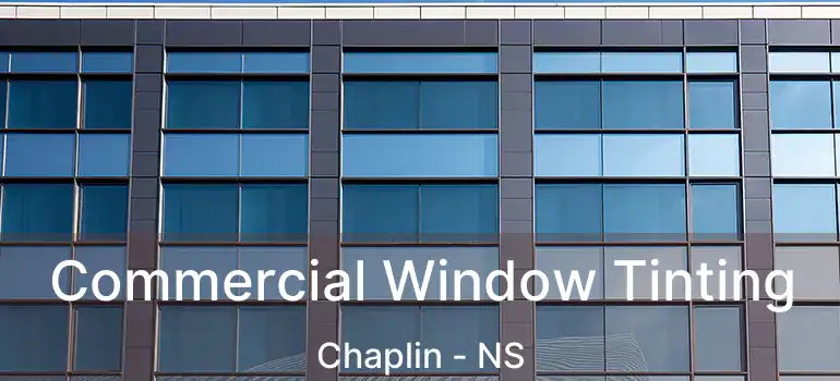  Commercial Window Tinting Chaplin - NS