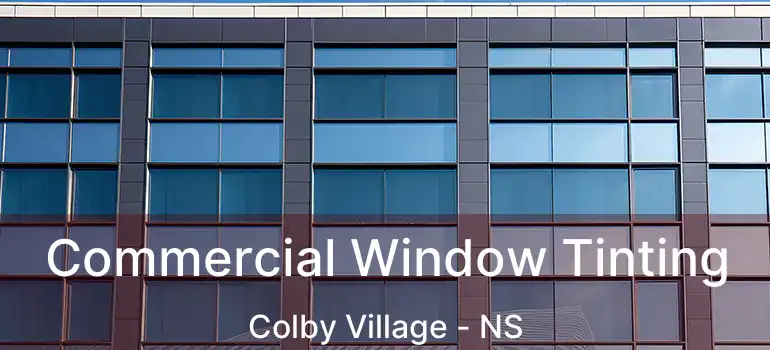  Commercial Window Tinting Colby Village - NS