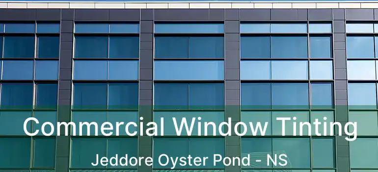  Commercial Window Tinting Jeddore Oyster Pond - NS