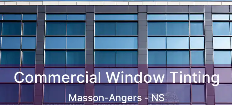  Commercial Window Tinting Masson-Angers - NS