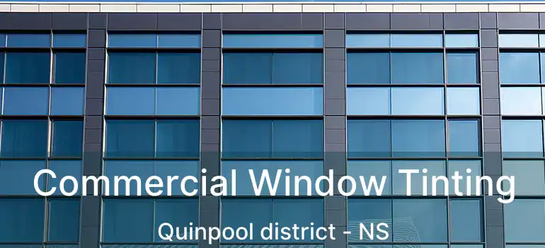  Commercial Window Tinting Quinpool district - NS