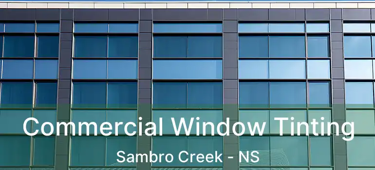  Commercial Window Tinting Sambro Creek - NS