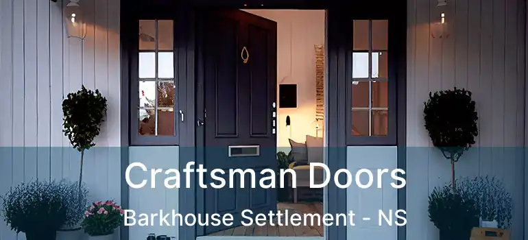  Craftsman Doors Barkhouse Settlement - NS