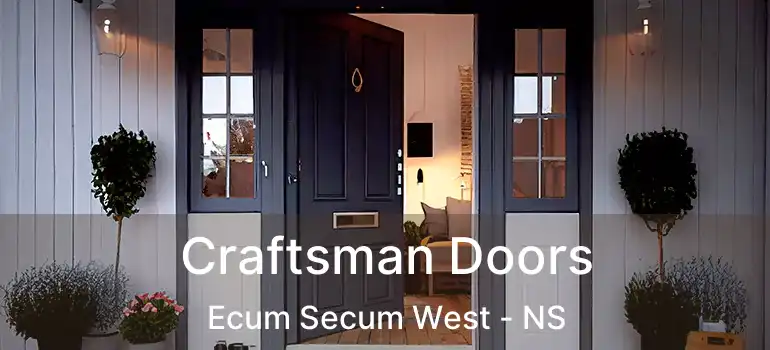  Craftsman Doors Ecum Secum West - NS