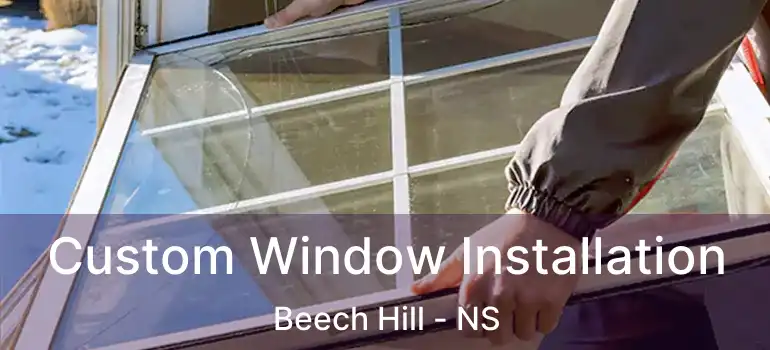  Custom Window Installation Beech Hill - NS