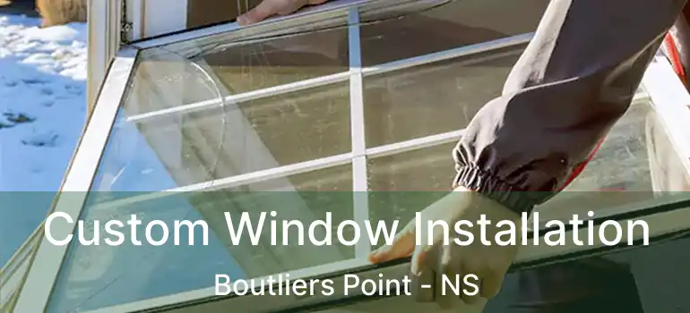  Custom Window Installation Boutliers Point - NS