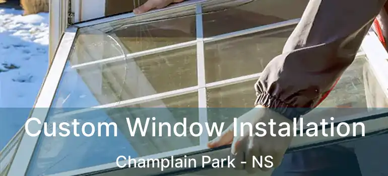  Custom Window Installation Champlain Park - NS