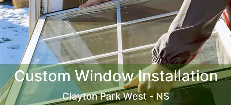  Custom Window Installation Clayton Park West - NS