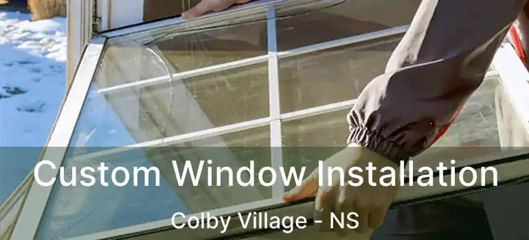  Custom Window Installation Colby Village - NS