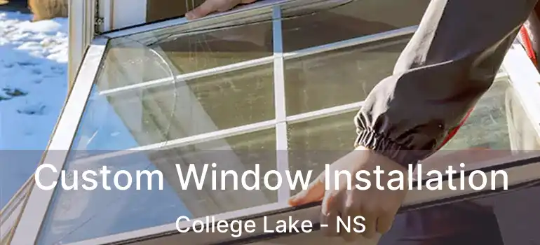  Custom Window Installation College Lake - NS