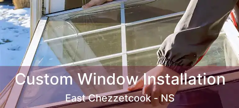  Custom Window Installation East Chezzetcook - NS