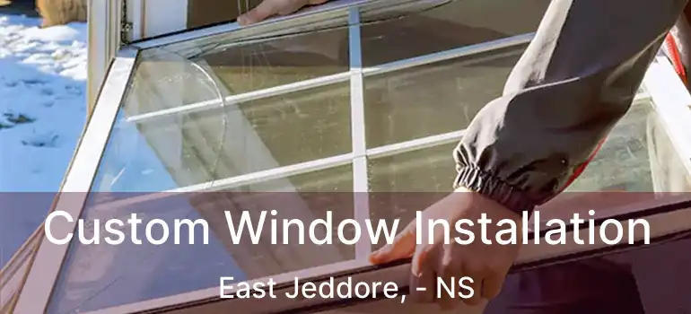  Custom Window Installation East Jeddore, - NS