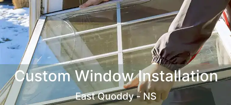  Custom Window Installation East Quoddy - NS