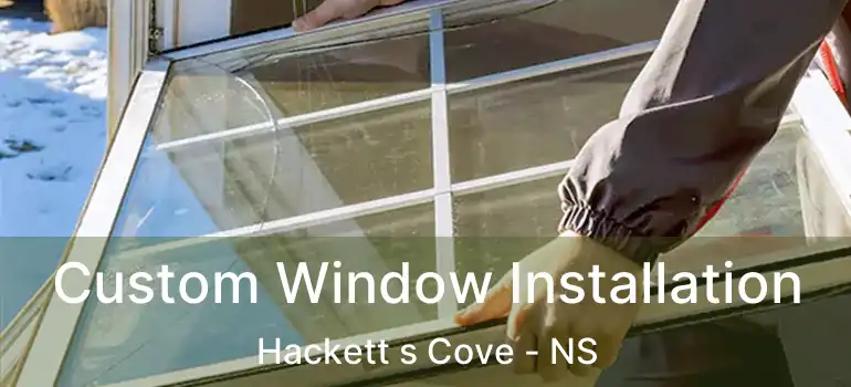  Custom Window Installation Hackett s Cove - NS