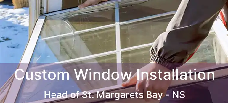  Custom Window Installation Head of St. Margarets Bay - NS