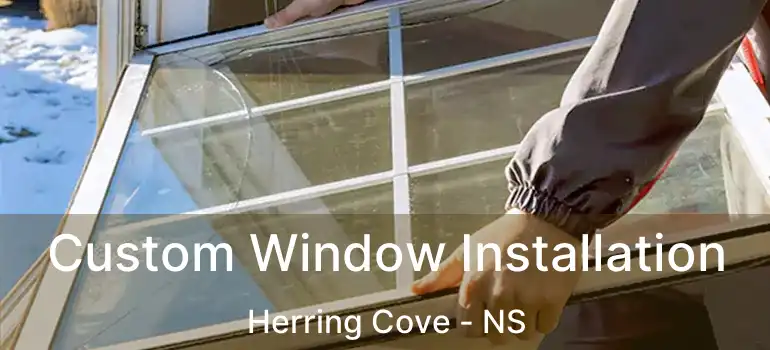  Custom Window Installation Herring Cove - NS