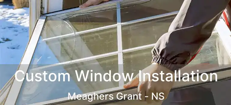  Custom Window Installation Meaghers Grant - NS