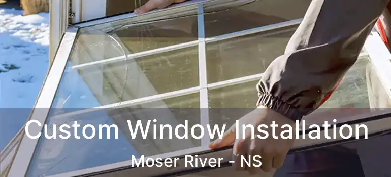  Custom Window Installation Moser River - NS