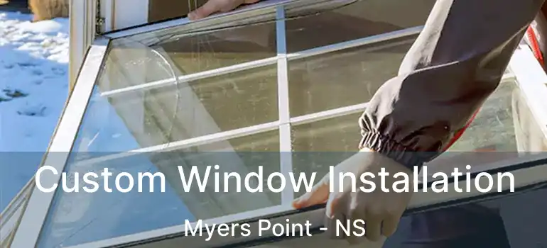  Custom Window Installation Myers Point - NS