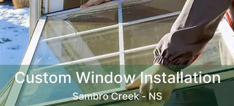  Custom Window Installation Sambro Creek - NS