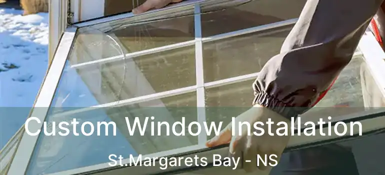  Custom Window Installation St.Margarets Bay - NS