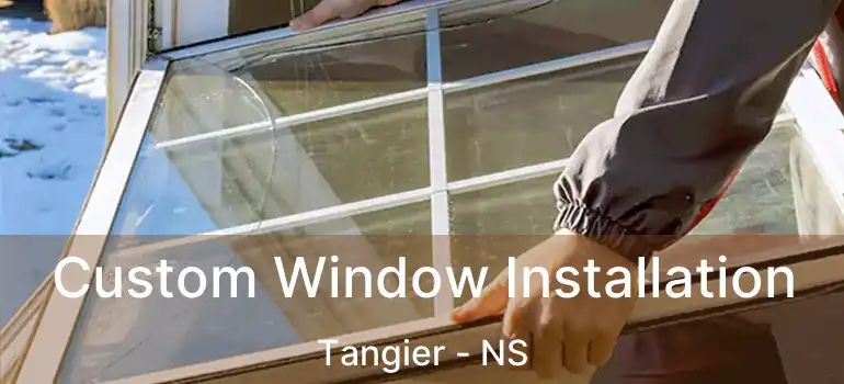  Custom Window Installation Tangier - NS