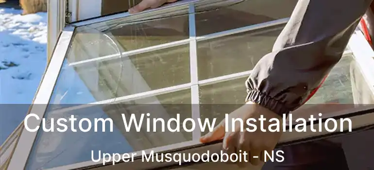  Custom Window Installation Upper Musquodoboit - NS