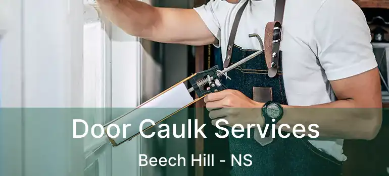  Door Caulk Services Beech Hill - NS