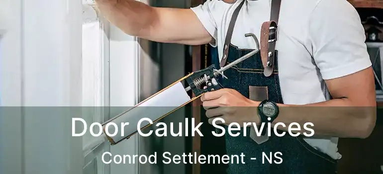  Door Caulk Services Conrod Settlement - NS