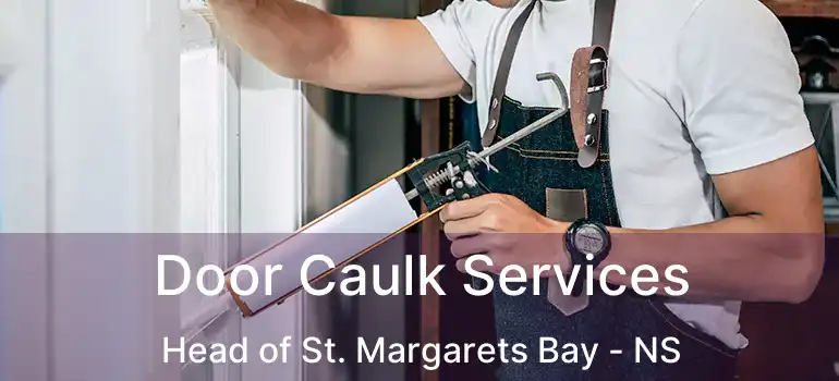  Door Caulk Services Head of St. Margarets Bay - NS