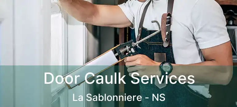  Door Caulk Services La Sablonniere - NS