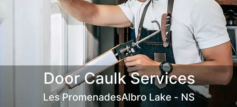  Door Caulk Services Les PromenadesAlbro Lake - NS