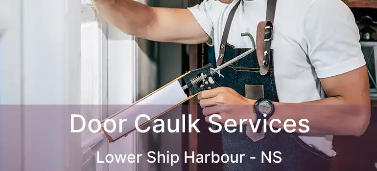  Door Caulk Services Lower Ship Harbour - NS