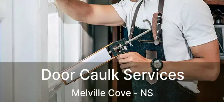  Door Caulk Services Melville Cove - NS