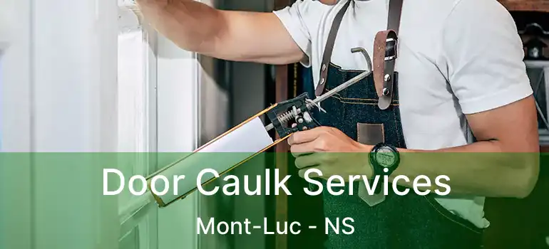  Door Caulk Services Mont-Luc - NS